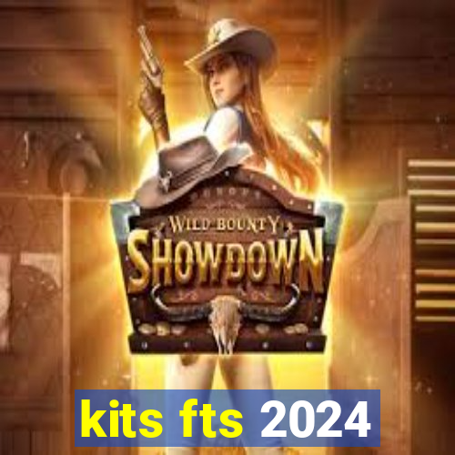 kits fts 2024